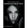 The Photographer's Guide to Portrait Perfection