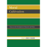 Moral Cultivation: Essays on the Development of Character and Virtue