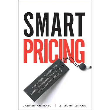 Smart Pricing: How Google, Priceline, and Leading Businesses Use Pricing Innovation for Profitabilit