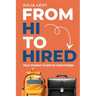 From Hi to Hired: Your Insider Guide to Internships