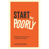 Start Poorly: Sidestepping Perfection to Reach Your Goals