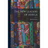 The New Leaders of Africa