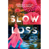 Slow Loss: A Memoir of Marriage Undone by Disease