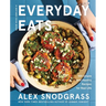 Everyday Eats: 100 Simple and Healthy Recipes for Real Life