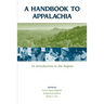 A Handbook to Appalachia: An Introduction to the Region