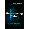 Resurrecting Retail: The Future of Business in a Post-Pandemic World