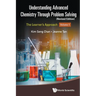 Understanding Advanced Chemistry Through Problem Solving: The Learner's Approach - Volume 1 (Revised Edition)