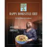 Happy Homestyle Chef: My First Homestyle Cookbook
