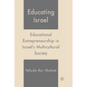 Educating Israel: Educational Entrepreneurship in Israel's Multicultural Society