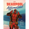 Deadpool's Affirmations: Feel Yourself to Heal Yourself