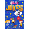 Silly Jokes for Kids: Book of Jokes for Kids, Hilarious Jokes That Will Make You Laugh Out Loud