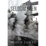 Seldom Seen: A Miner's Tale