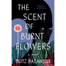 The Scent of Burnt Flowers