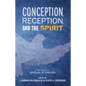 Conception, Reception, and the Spirit: Essays in Honor of Andrew T. Lincoln