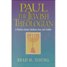 Paul the Jewish Theologian: A Pharisee Among Christians, Jews, and Gentiles