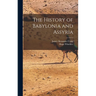 The History of Babylonia and Assyria