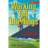 Working in Tall Buildings: A Wry Look Back at My Life and Career (volume one)
