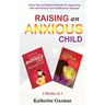 Raising An Anxious Child: Useful Tips and Helpful Methods for Supporting Kids with Anxiety from Childhood to Teenager 2 Books In 1 Bundle