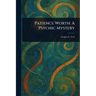Patience Worth: A Psychic Mystery