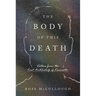 The Body of This Death: Letters from the Last Archbishop of Lancaster