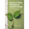 Toward a Public Theology of Climate Change: A Chinese Perspective