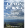 A Seeker's Journey: A Memoir of Musings and Meaning