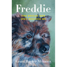 Freddie: The Rescue Dog Who Rescued Me