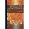 The Brahmanas Of The Vedas