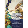 Why Did God Create Viruses, Bacteria, and Other Pathogens?: The Overwhelming Case Against Naturalistic Evolution and Methodological Naturalism