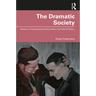 The Dramatic Society: Essays on Contemporary Performance and Political Theory