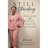 Still Standing: Dealing with Grief, Loss & Sickness