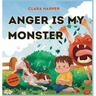 Anger Is My Monster: Children's Picture Book on Managing Anger and Understanding Emotions (Preschool Emotions, Self-Regulation Skills)(My I