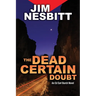The Dead Certain Doubt: An Ed Earl Burch Novel