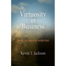 Virtuosity in Business: Invisible Law Guiding the Invisible Hand