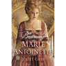 Becoming Marie Antoinette
