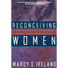 Reconceiving Women: Separating Motherhood from Female Identity