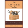 The Math Teacher's Toolbox: How to Teach Math to Teenagers and Survive