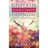 Unleash Your Career Potential: 7 Steps to Living Your Dream