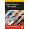 Cutting Plays for Performance: A Practical and Accessible Guide
