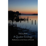 A Quaker Ecology: Meditations on the Future of Friends