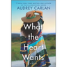 What the Heart Wants