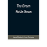 The Green Satin Gown