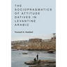 The Sociopragmatics of Attitude Datives in Levantine Arabic