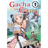 Gacha Girls Corps Vol. 1 (Manga)