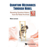 Quantum Mechanics Through Nobel
