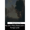 My Life in Many States and in Foreign Lands