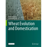 Wheat Evolution and Domestication