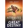 Attributes to Great Destiny