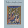 The Copernican Revolution: Putting the Earth into Motion