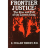 Frontier Justice: The Rise and Fall of the Loomis Gang